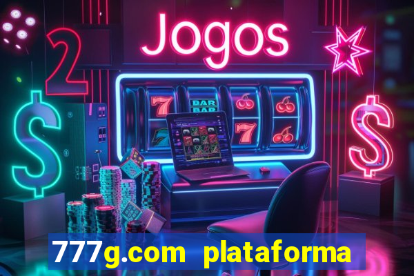 777g.com plataforma de jogos